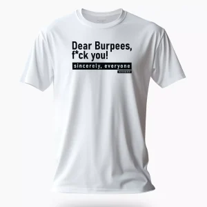 Dear Burpee Tshirt